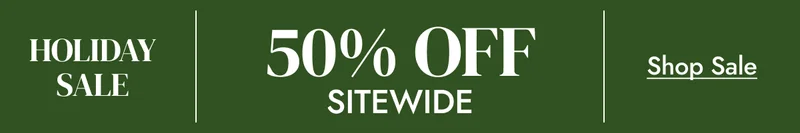 HOLIDAY SALE 50% OFF SITEWIDE shop sale