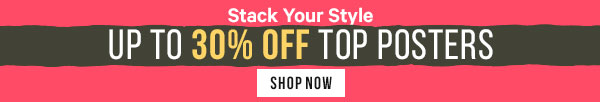 Stack Your Style: Up to 30% Off Top Posters