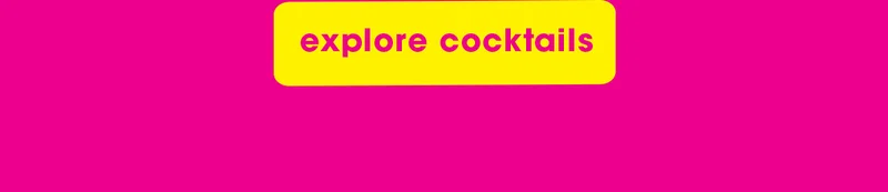 explore cocktails