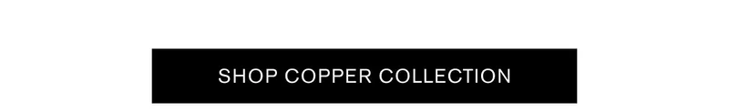 SHOP COPPER COLLECTION