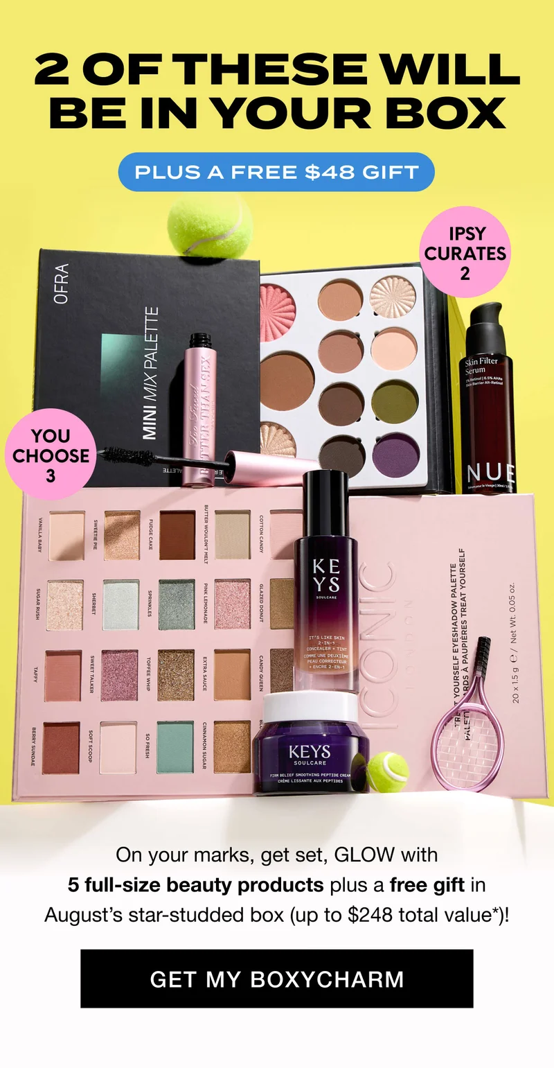 2 OF THESE WILL BE IN YOUR BOX - PLUS A GREE $48 GIFT - IPSY CURATES 2 - YOU CHOOSE 3 - On your marks, get set, GLOW with 5 full-size beauty products plus a free gift in August’s star-studded box (up to $248 total value*)! GET MY BOXYCHARM