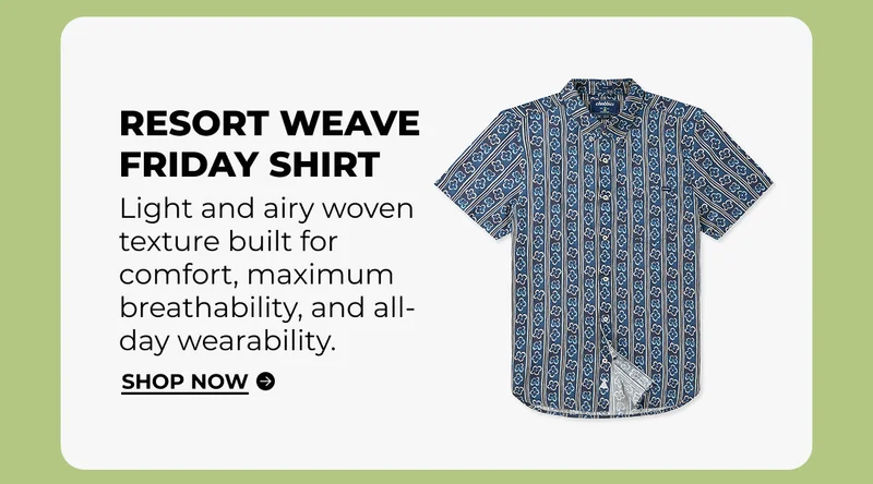 THE RESORT WEAVE FRIDAY SHIRT