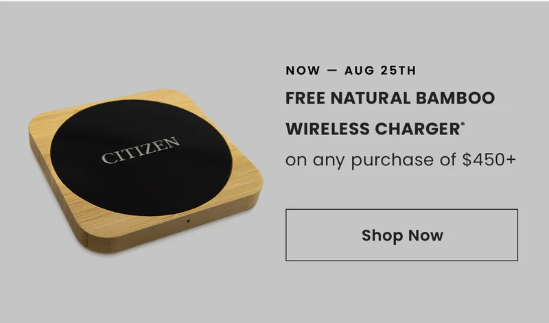 Now - Aug 25th: Free Natural Bamboo Wireless Charger* on any purchase of $450+ Shop Now