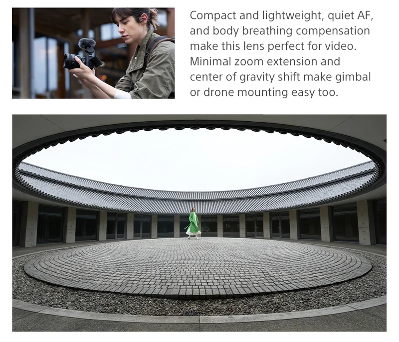 Compact and lightweight, quiet AF, and body breathing compensation make this lens perfect for video.  Minimal zoom extension and center of gravity shift make gimbal or drone mounting easy too.
