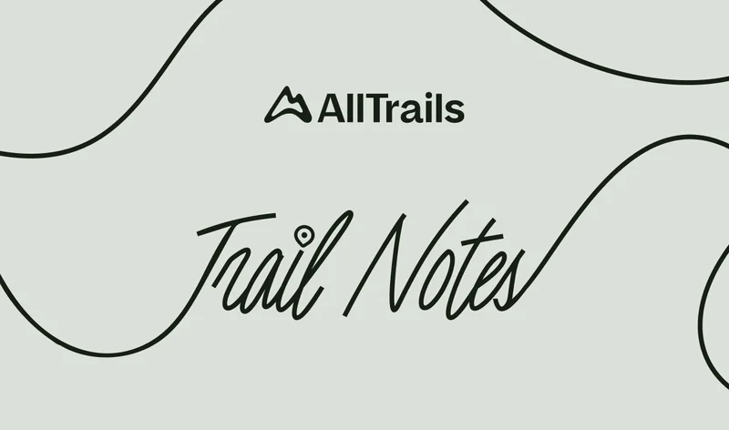 AllTrails Trail Notes