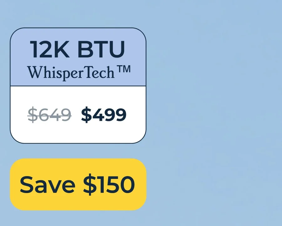 12K BTU with WhisperTech