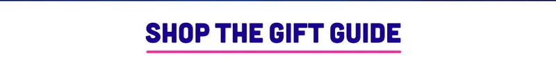 SHOP THE GIFT GUIDE