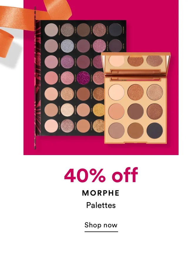 40% off Morphe Palettes | Shop now