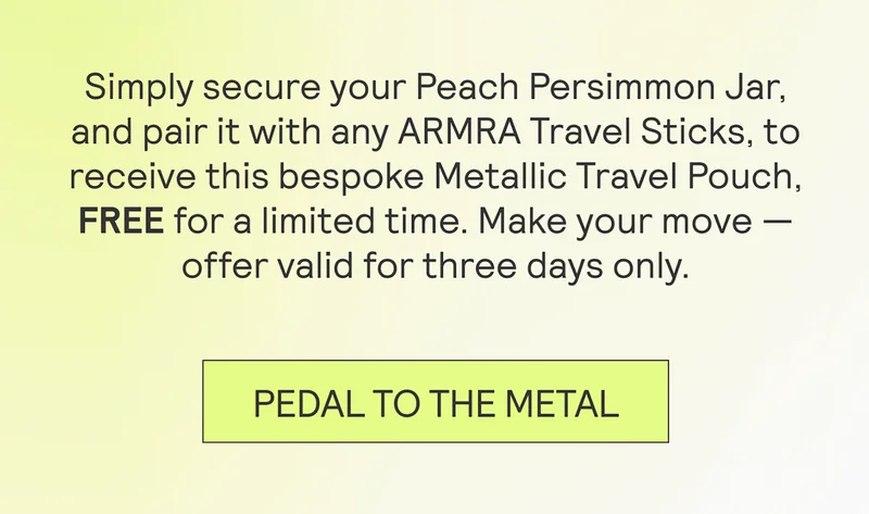 Simply secure your Peach Persimmon Jar, and pair it with any ARMRA Travel Sticks, to receive this bespoke Metallic Travel Pouch, FREE for a limited time. Make your move — offer valid for three days only.