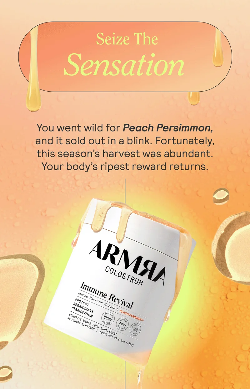 Seize The Sensation. You went wild for Peach Persimmon, and it sold out in a blink. Fortunately, this season’s harvest was abundant. Your body’s ripest reward returns.