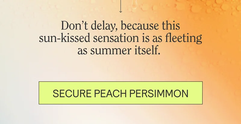 Don’t delay, because this sun-kissed sensation is as fleeting as summer itself.