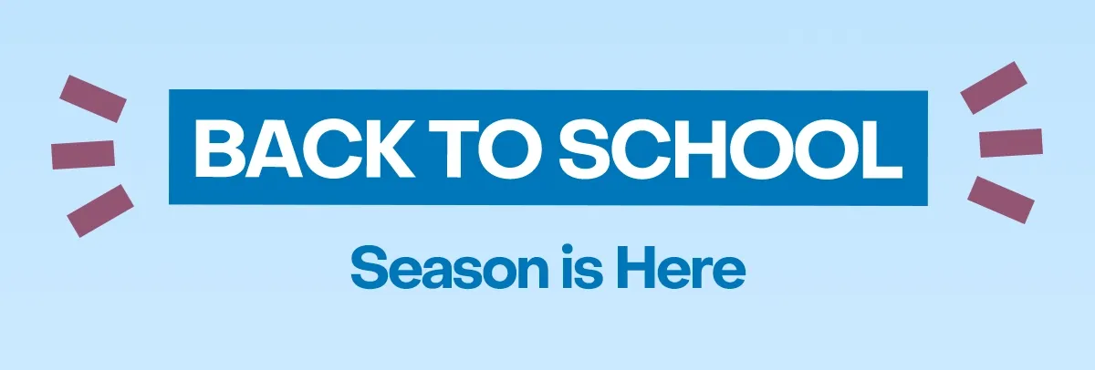 Back to School Season is Here!