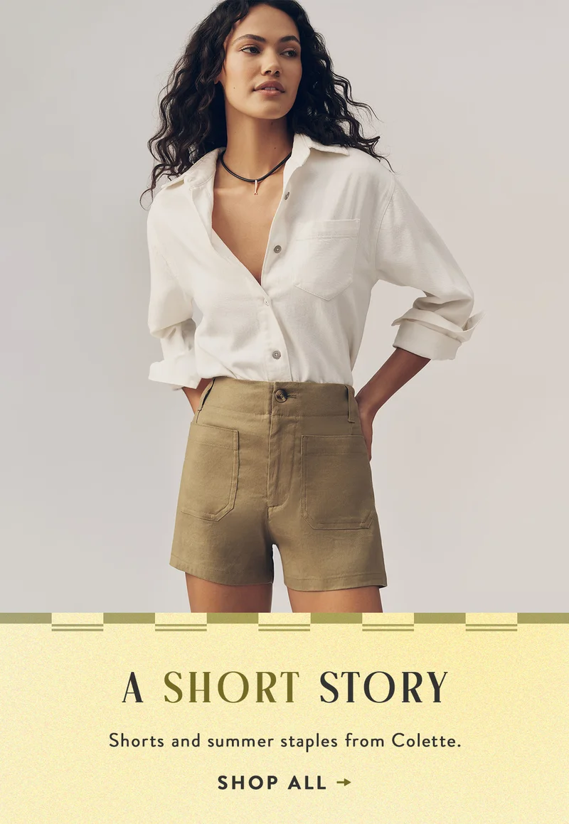 a short story, shorts and summer staples from colette. shop all