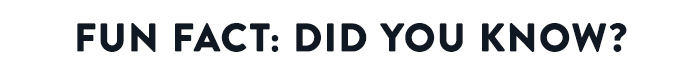 Fun Fact: Did You Know?