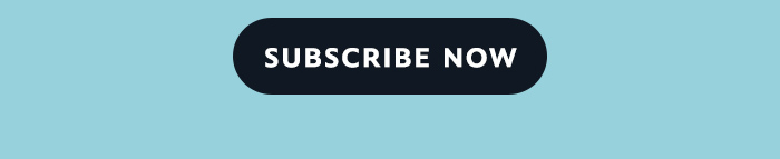 SUBSCRIBE NOW