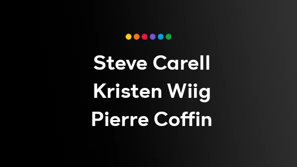 Starring: Steve Carell, Kristen Wiig, and Pieree Coffin
