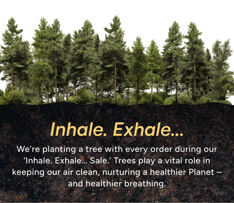 We're planting a tree with every order