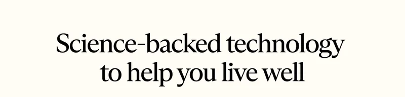 Science-backed technology to help you live well