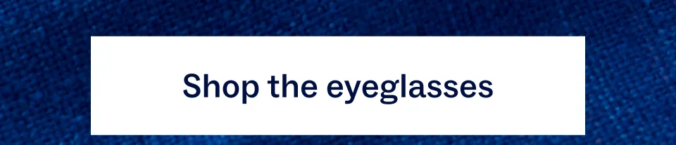 Shop the eyeglasses