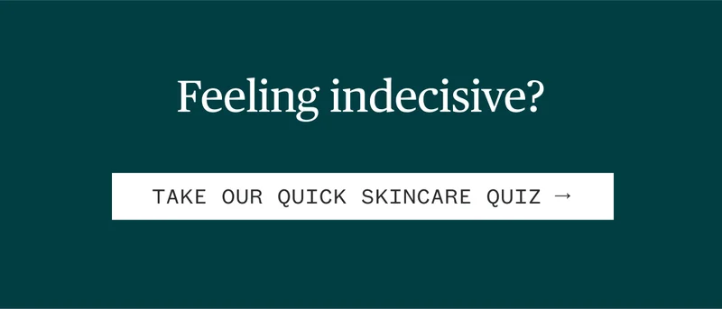 Take our skincare quiz