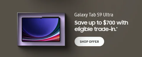 Galaxy Tab S9 Ultra - Save up to $700 with eligible trade-in.* - SHOP OFFER