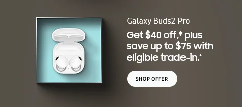 Galaxy Buds2 Pro - Get $40 off,Ψ plus save up to $75 with eligible trade-in.* - SHOP OFFER