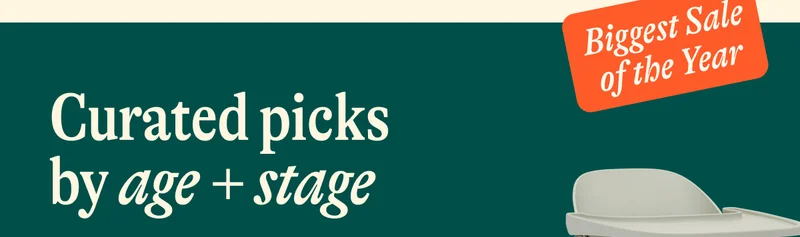Biggest Sale of The Year. Curated picks by age + stage