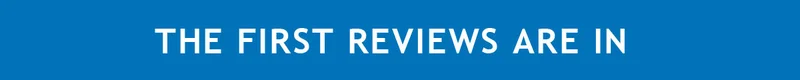 THE FIRSTS REVIEWS ARE IN