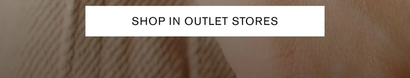 SHOP IN OUTLET STORES