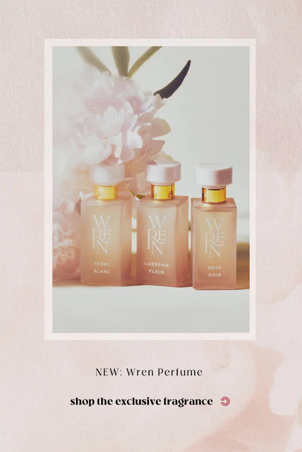 New: Wren Perfume, shop the exclusive fragrance