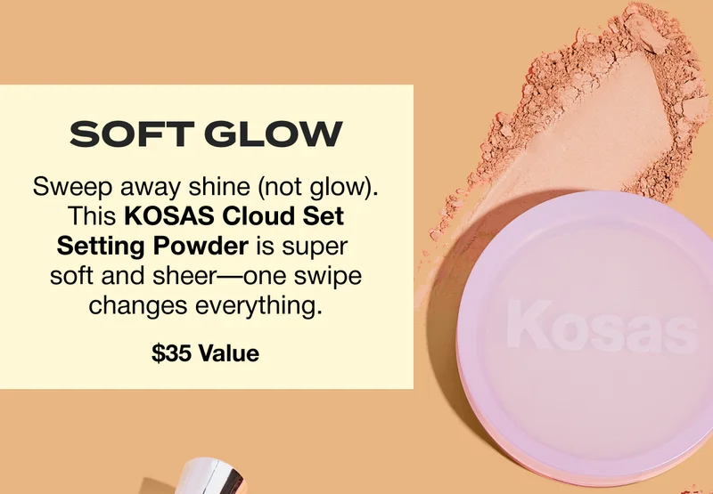 SOFT GLOW. Sweep away shine (not glow). This KOSAS Cloud Set Setting Powder is super soft and sheer—one swipe changes everything. $35 Value