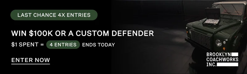 Win $100K or a custom Defender - 4X Entires Last Chance