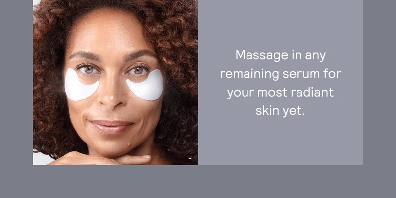 Massage in any remaining serum for your most radiant skin yet.