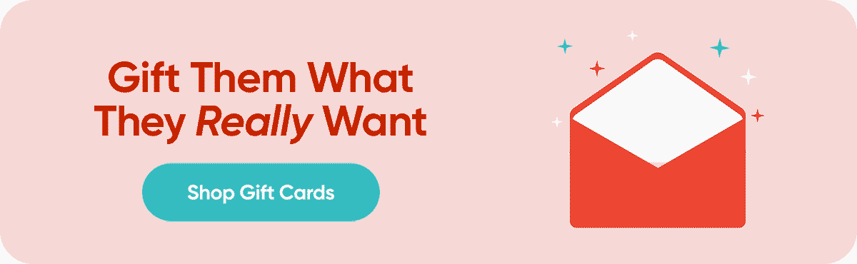 Gift Them What They Really Want - Shop Gift Cards