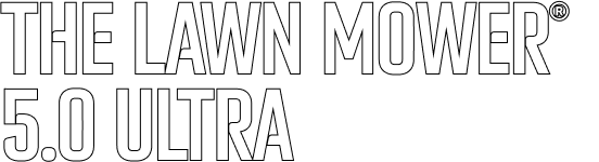 The Lawn Mower® 5.0 Ultra