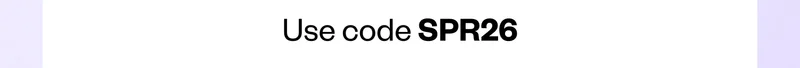 Use code SPR26