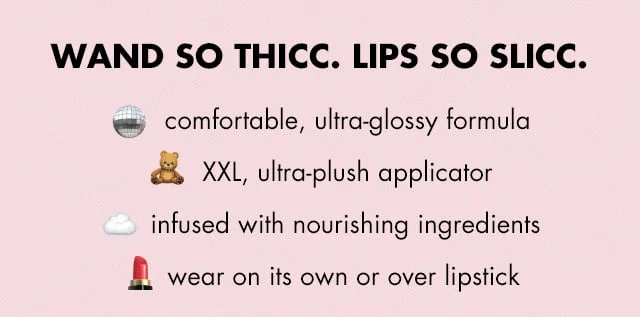 Comfortable, ultra-glossy formula