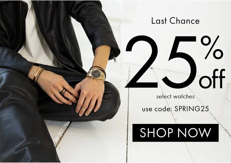 Last chance 25% off select watches | Shop Now