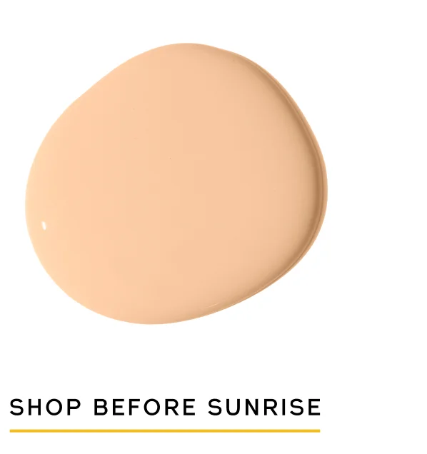 SHOP BEFORE SUNRISE