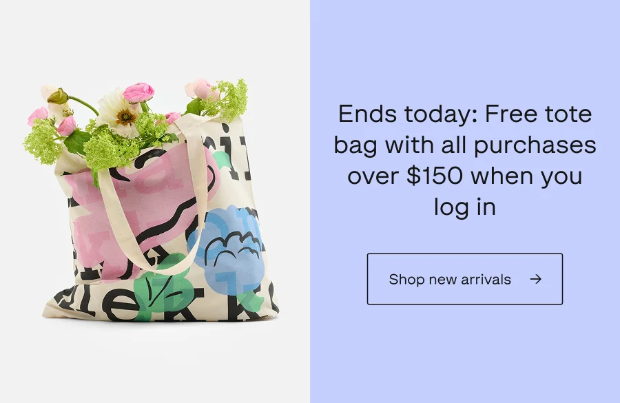 Ends today: Free tote bag with all purchases over $150 when you log in