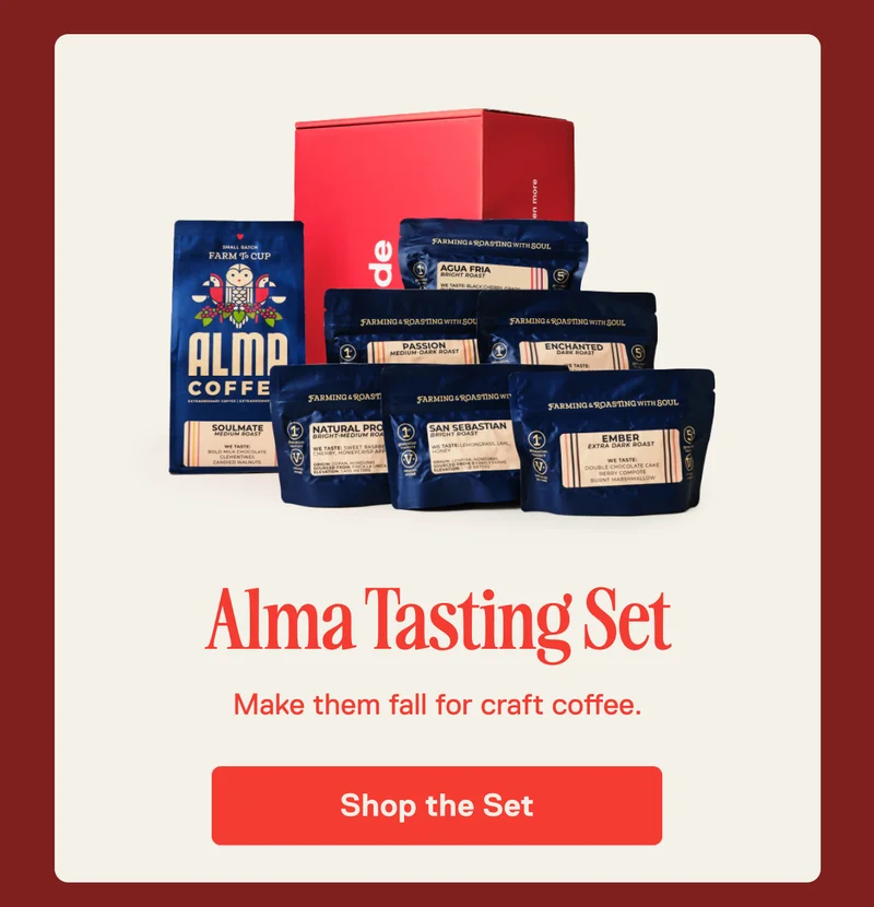 Alma Tasting Set. Make them fall for craft coffee. Shop the Set.