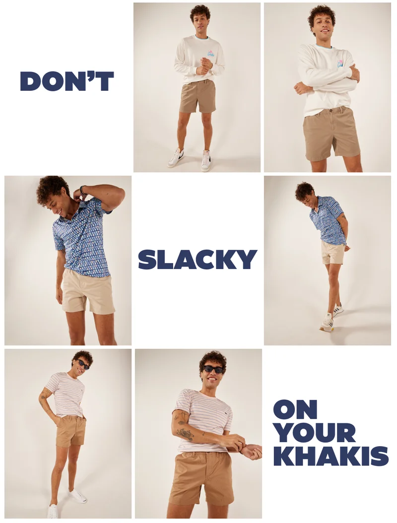 DON'T SLACKY ON YOUR KHAKIS