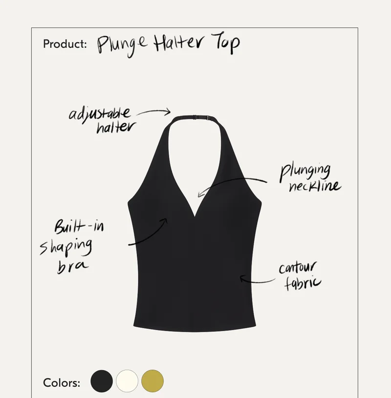 Plunge Halter Top: adjustable halter, built-in shaping bra, plunging neckline, contour fabric.