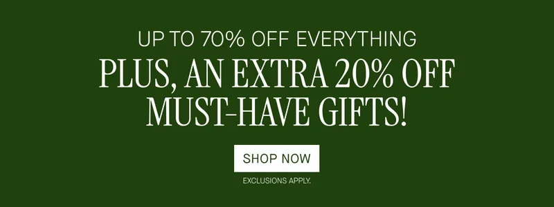 UP TO 70% OFF EVERYTHING PLUS, AN EXTRA 20% OFF MUST-HAVE GIFTS