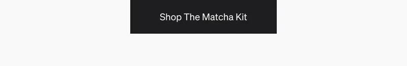 Shop the Matcha Kit