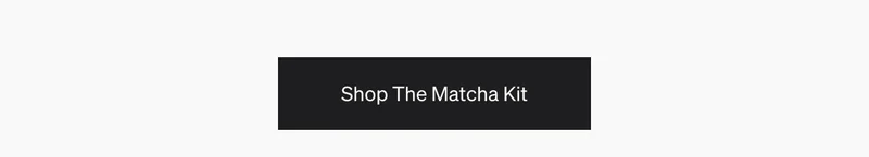 Shop the Matcha Kit