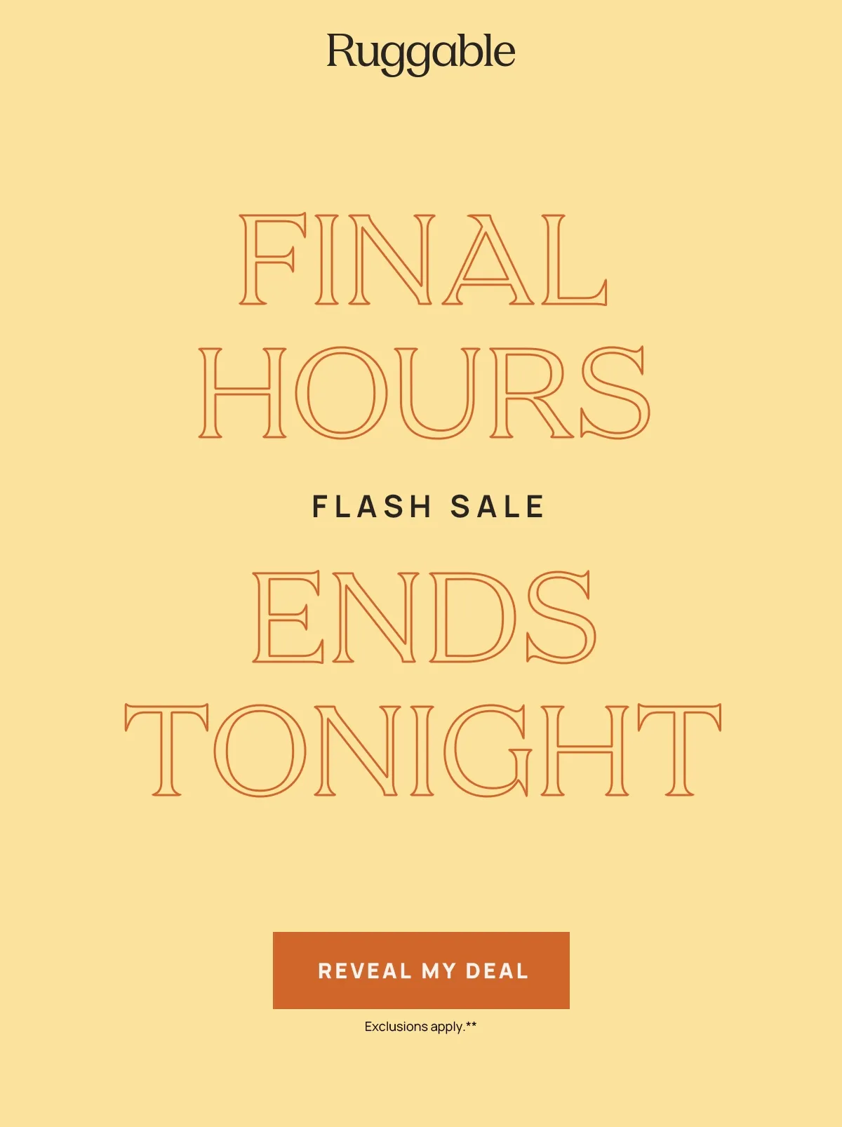 Final Hours. Flash Sale Ends Tonight - Reveal My Deal