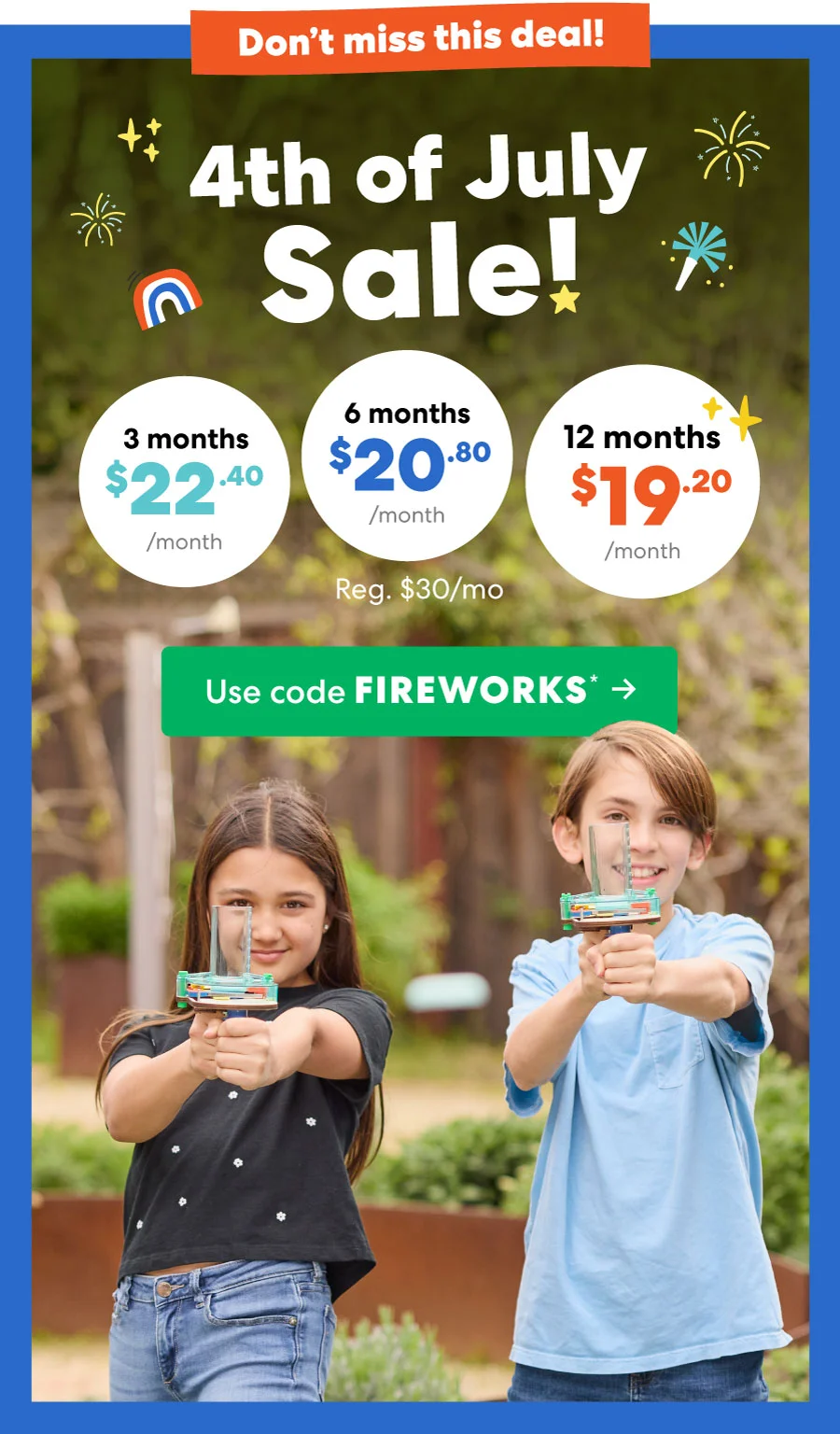 Use code FIREWORKS ->