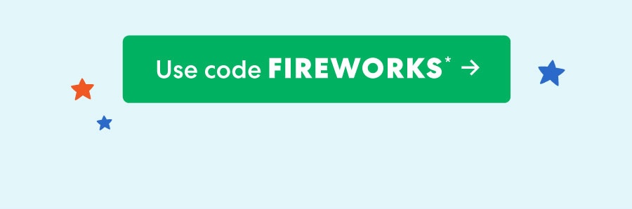 Use code FIREWORKS ->