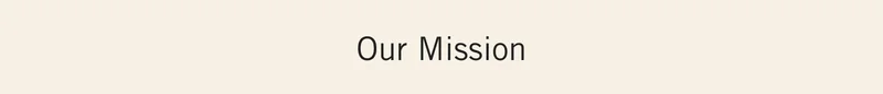 Our Mission